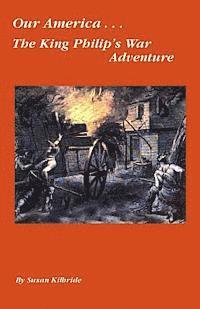 bokomslag Our America....The King Philip's War Adventure