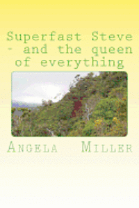 Angela Miller - Superfast steve and the queen of everything, Häftad