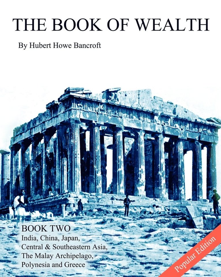Hubert Howe Bancroft, John R. Cumbow - The Book of Wealth - Book Two: Popular Edition, Häftad