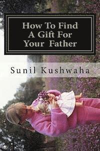 How To Find A Gift For Your Father 1