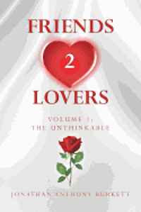 Friends 2 Lovers: The Unthinkable 1