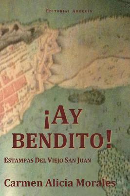 Carmen Alicia Morales - Ay Bendito!: Estampas Del Viejo San Juan., Häftad. Tillgänglighet: Lägg i varukorg