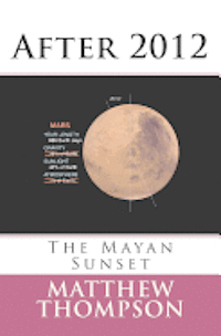 bokomslag After 2012: The Mayan Sunset