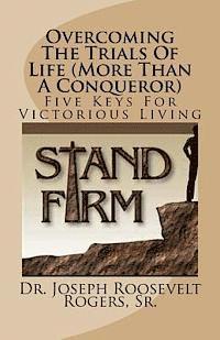 bokomslag Overcoming The Trials Of Life: More Than A Conqueror: Five Keys For Victorious Living