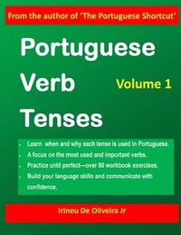 bokomslag Portuguese Verb Tenses: This practical guide provides explanations of verb categories, tenses and constructions, with fully conjugated regular