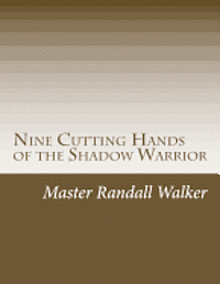 bokomslag Nine Cutting Hands of the Shadow Warrior