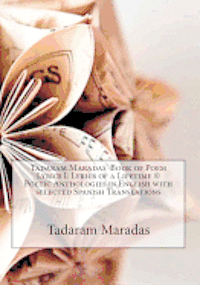 Tadaram Maradas' Book of Poem Lyrics I: Lyrics of a Lifetime (c) Poetic Anthologies in English with selected Spanish Translations 1