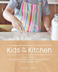 bokomslag Kids in the Kitchen: Simple Recipes That Build Independence and Confidence the Montessori Way