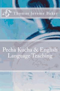 bokomslag Pecha Kucha & English Language Teaching