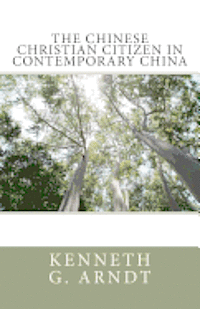 bokomslag The Chinese Christian Citizen In Contemporary China