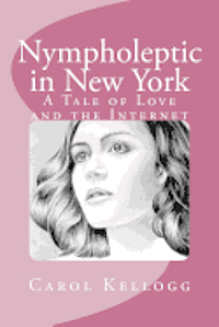 bokomslag Nympholeptic in New York: A Tale of Love and the Internet