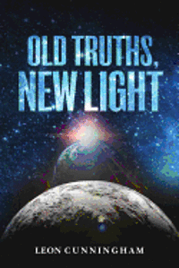 Old Truths, New Light 1