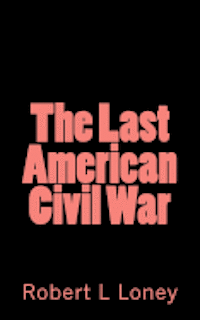 bokomslag The Last American Civil War