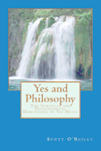 bokomslag Yes and Philosophy: The Spiritual and Philosophical Dimensions of Yes Music