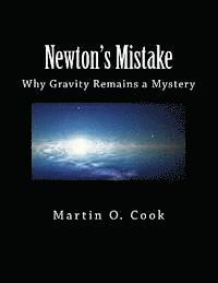 bokomslag Newton's Mistake: Why Gravity Remains a Mystery