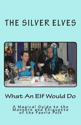 The Silver Elves - What An Elf Would Do, Häftad. Tillgänglighet: Lägg i varukorg