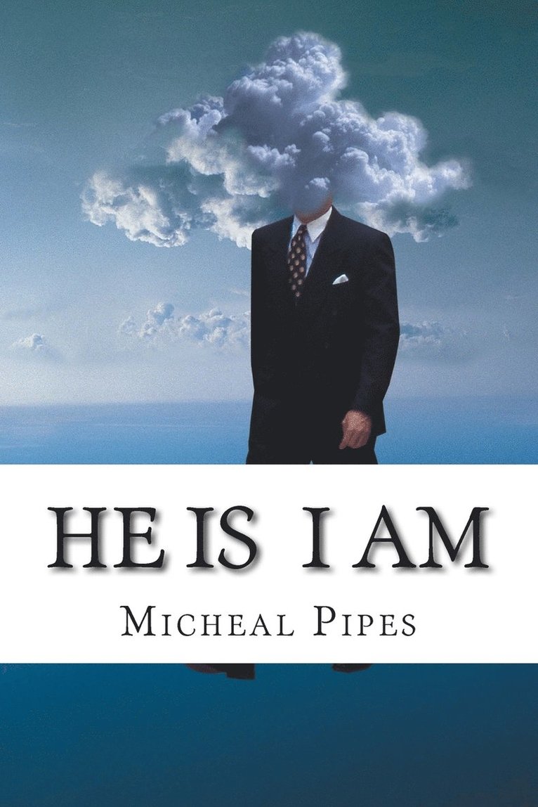 Micheal Pipes - He Is I Am, Häftad