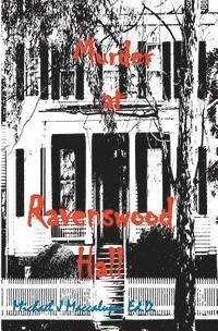 Murder at Ravenswood Hall: A Saga Preying On Oblivious Fools 1