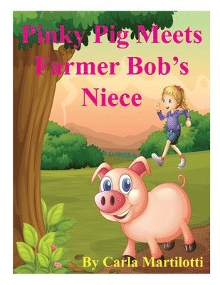 Pinky Pig Meets Farmer Bob's Niece 1