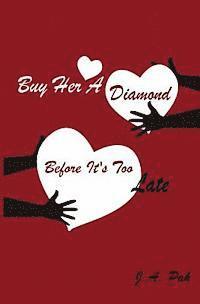 bokomslag Buy Her A Diamond Before It's Too Late
