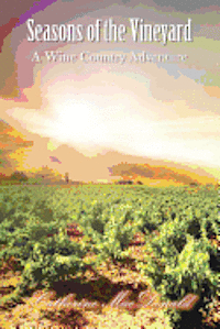 bokomslag Seasons of the Vineyard: Seasons of the Vineyard A Wine Country Adventure