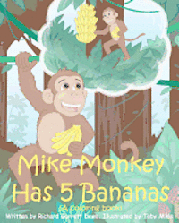 bokomslag Mike Monkey Has 5 Bananas (A coloring book)