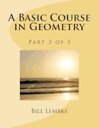 bokomslag A Basic Course in Geometry - Part 3 of 5