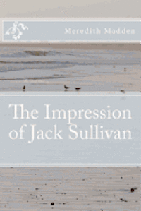 The Impression of Jack Sullivan 1