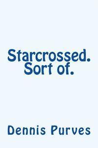 Starcrossed. Sort of. 1