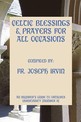 bokomslag Celtic Blessings & Prayers For All Occasions: An Inquirer's Guide to Orthodox Christianity [Number 9]