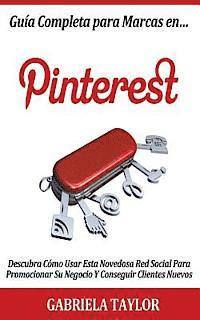 bokomslag Guía Completa Para Marcas En Pinterest: descubra cómo usar esta novedosa red soc