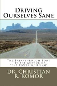 Driving Ourselves Sane: Achieving Optimal Safety on the Road While Changing Your World 1