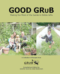 Good Grub: Making the Most of the Garden's Edible Gifts 1