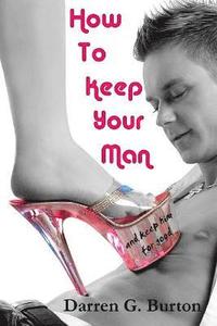 bokomslag How to Keep Your Man