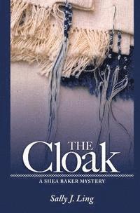 The Cloak: A Shea Baker Mystery 1