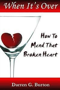 Darren G. Burton - When it's Over: How to Mend That Broken Heart, Häftad