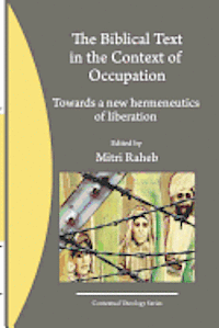 The Biblical Text in the Context of Occupation: Towards a new hermeneutics of liberation