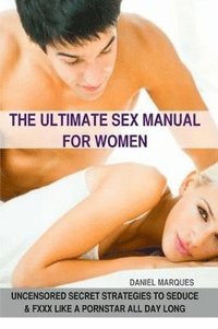 bokomslag The Ultimate Sex Manual for women