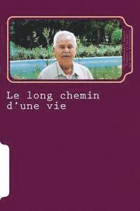 bokomslag Le long chemin d'une vie: Chroniques iraniennes, 1926 - 1979