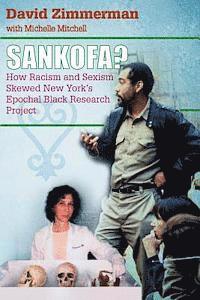 bokomslag Sankofa?: How Racism and Sexism Skewed New York's Epochal Black Research Project