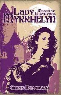 bokomslag Lady Myrrhelyn: Mages of Elsynvaal