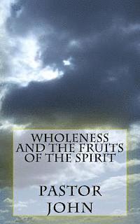 bokomslag Wholeness and the Fruits of the Spirit