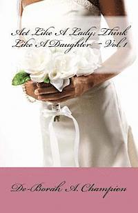 Act Like A Lady, Think Like A Daughter 1