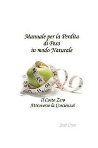 Manuale per la Perdita di Peso In modo Naturale: Il Costo Zero Attraverso la Coscienza
