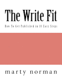 bokomslag The Write Fit: How To Get Published In 10 Easy Steps