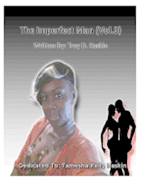 The Imperfect Man Vol.3: relationships romance marriage love sex babies cheating affairs couples stds aids rape 1