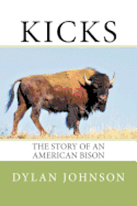 bokomslag Kicks: The Story of an American Bison