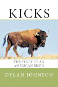 Kicks: The Story of an American Bison 1