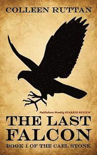 bokomslag The Last Falcon: Book 1 of the Cael Stone