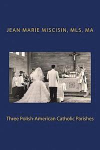 bokomslag Three Polish-American Catholic Parishes